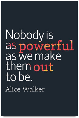 53% OFF on Nobody Is As Powerful As We Make Them Out Be Quote Laminated Poster Paper Print