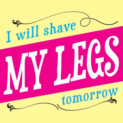 8% OFF on I Will Shave my Legs Photographic Paper