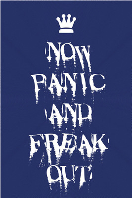8% OFF on Now Panic and Freak Out Paper Print 8% OFF on Now Panic and Freak Out Paper Print