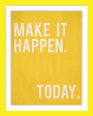 22% OFF on Painting Mantra Framed - Make It Happen Today Paper Print