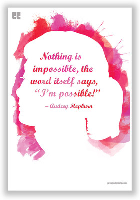 28% OFF on PosterGuy Preseed Print Nothing is Impossible Audrey Hepburn Motivational Poster Paper Print