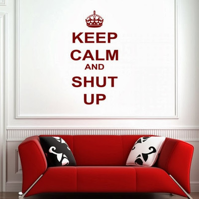 50% OFF on DeStudio DeStudio Keep Calm And Shut Up Wall Stickers Size JUMBO WALL STICKER Sticker