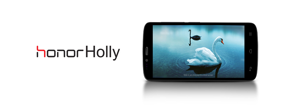 Huawei Honor Holly Android smartphone. Announced 2014, October. Features 5.0″ IPS LCD capacitive touchscreen, 8 MP camera, Wi-Fi, GPS, Bluetooth. Huawei Honor Holly Android smartphone. Announced 2014, October. Features 5.0″ IPS LCD capacitive touchscreen, 8 MP camera, Wi-Fi, GPS, Bluetooth.