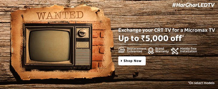 Wanted CRT-Exchange CRT TV for Micromax TV